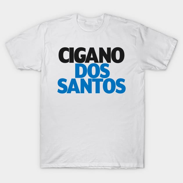 Cigano Dos Santos T-Shirt by cagerepubliq